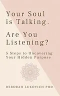 E-Book (epub) Your Soul is Talking. Are You Listening von Deborah Lukovich