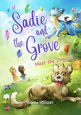 E-Book (epub) Sadie and the Grove: Meet the Dragon von Donia Youssef