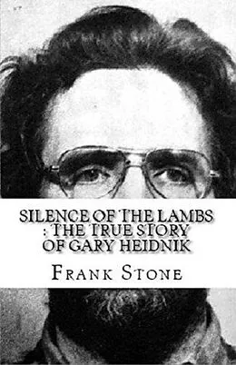 E-Book (epub) Silence of the Lambs : The True Story of Gary Heidnik von Frank Stone