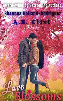 E-Book (epub) Love Blossoms (Not Your Average Cinderella, #1) von Shaunna Rodriguez, A. E. Clint, Covered In Class