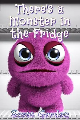 E-Book (epub) There's a Monster in the Fridge von Scott Gordon, Aidyn Gordon