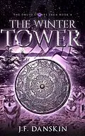 E-Book (epub) The Winter Tower (The Druid Stones Saga, #4) von J. F. Danskin