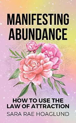 E-Book (epub) Manifesting Abundance von Sara Rae Hoaglund