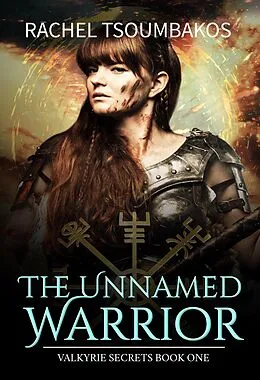 E-Book (epub) The Unnamed Warrior (Valkyrie Secrets, #1) von Rachel Tsoumbakos