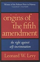 eBook (epub) Origins of the Fifth Amendment: The Right Against Self-Incrimination de Leonard W. Levy