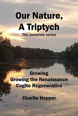 E-Book (epub) Our Nature, A Triptych Volumes I-III von Charlie Hopper