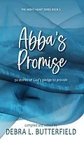 E-Book (epub) Abba's Promise (Abba's Devotion, #2) von Debra Butterfield