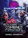 E-Book (epub) Shadowrun: Blackbird Two: Combined Exercises von Russell Zimmerman