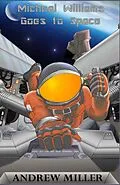 E-Book (epub) Michael Williams Goes to Space von Andrew L Miller