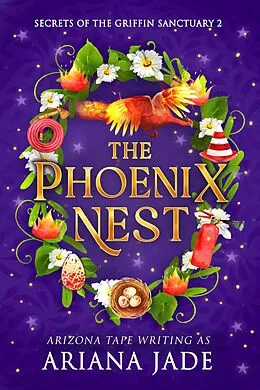 E-Book (epub) The Phoenix Nest von Ariana Jade, Arizona Tape