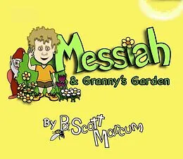 E-Book (epub) Messiah & Granny's Garden (Messiah's Adventures, #2) von B. Scott Marcum