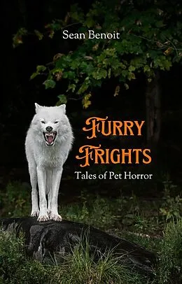 E-Book (epub) Furry Frights: Tales of Pet Horror von Sean Benoit