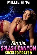 E-Book (epub) Sin On Splash-Canyon : Suckled Brats 9 (Lactation Erotica Breeding Erotica BDSM Erotica) von Millie King