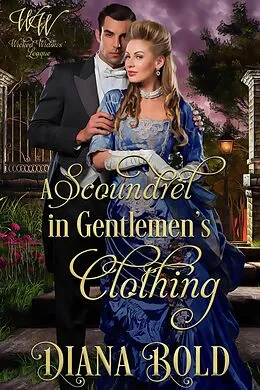 E-Book (epub) A Scoundrel in Gentlemen's Clothing (Wicked Widows' League, #6) von Diana Bold