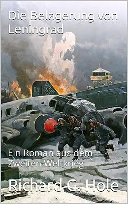 E-Book (epub) Die Belagerung von Leningrad (Zweiter Weltkrieg, #12) von Richard G. Hole
