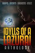 E-Book (epub) Idylls of a Lazurai Anthology (Ghost Hunter Mystery Parable Anthology) von C. C. Brower, J. R. Kruze, S. H. Marpel