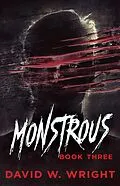 E-Book (epub) Monstrous: Book Three von David W. Wright