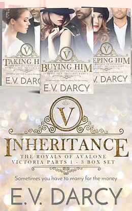 E-Book (epub) Inheritance - Victoria (The Avalonian Royals Omnibus Sets, #1) von E. V. Darcy