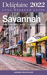 eBook (epub) Savannah - The Delaplaine 2022 Long Weekend Guide de Andrew Delaplaine