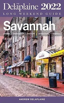 E-Book (epub) Savannah - The Delaplaine 2022 Long Weekend Guide von Andrew Delaplaine