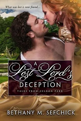 E-Book (epub) A Lost Lord's Deception (Tales From Seldon Park, #26) von Bethany M. Sefchick