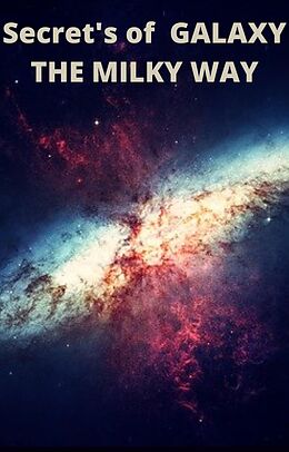 eBook (epub) Secret's of Galaxy The Milky Way de Ajay Bharti