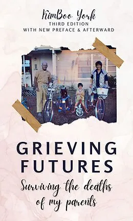 E-Book (epub) Grieving Futures - 3rd Ed. von Kimboo York