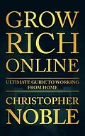 E-Book (epub) Grow Rich Online von Christopher Noble