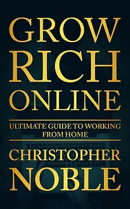 E-Book (epub) Grow Rich Online von Christopher Noble
