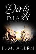 E-Book (epub) Dirty Diary (Lay Me Bare, #0) von L. M. Allen