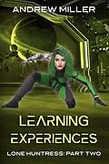 E-Book (epub) Learning Experiences (Lone Huntress, #1) von Andrew L Miller