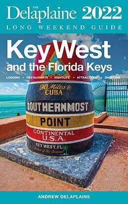 eBook (epub) Key West & The Florida Keys - The Delaplaine 2022 Long Weekend Guide de Andrew Delaplaine