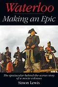 E-Book (epub) Waterloo - Making an Epic von Simon Lewis