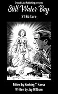 E-Book (epub) Still Water Bay S1 E4 (A Series of Small Town Horror, #4) von Crystal Lake Publishing, Jay Wilburn