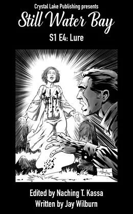 E-Book (epub) Still Water Bay S1 E4 (A Series of Small Town Horror, #4) von Crystal Lake Publishing, Jay Wilburn