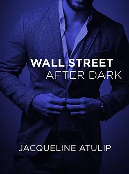 E-Book (epub) Wall Street After Dark: When Michael Met Nicole von Jacqueline Atulip