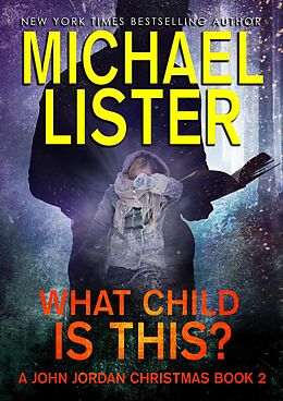 eBook (epub) What Child is This? (John Jordan Mysteries) de Michael Lister