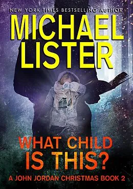 E-Book (epub) What Child is This? (John Jordan Mysteries) von Michael Lister