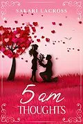 E-Book (epub) 5 AM Thoughts (Late Nights, Early Mornings, #3) von Sakari Lacross