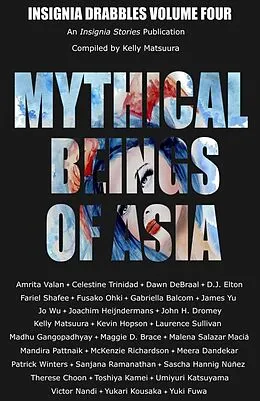 E-Book (epub) Mythical Beings of Asia (Insignia Drabbles, #4) von Kelly Matsuura