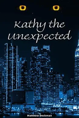 E-Book (epub) Kathy the Unexpected von Matt Deckman