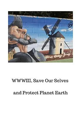 E-Book (epub) WWIII: Save Our Selves and Protect Planet Earth von Peter A. J. Holst