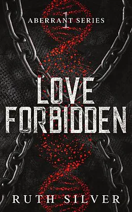 E-Book (epub) Love Forbidden (Aberrant, #1) von Ruth Silver