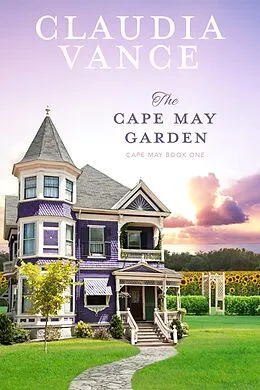 E-Book (epub) The Cape May Garden (Cape May Book 1) von Claudia Vance
