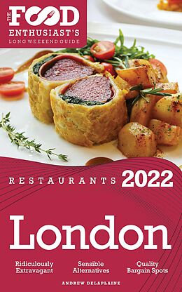 E-Book (epub) 2022 London Restaurants - The Food Enthusiast's Long Weekend Guide von Andrew Delaplaine