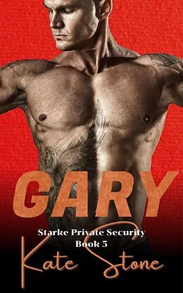 E-Book (epub) Gary (Starke Private Security, #5) von Kate Stone