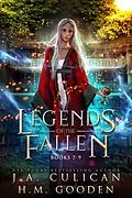 E-Book (epub) Legends of the Fallen: Books 7-9 (Legends of the Fallen Boxset) von J. A. Culican, H. M. Gooden