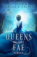 E-Book (epub) The Queens of the Fae series: Books 1-3 von M. Lynn, Melissa A. Craven
