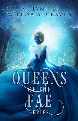 E-Book (epub) The Queens of the Fae series: Books 1-3 von M. Lynn, Melissa A. Craven