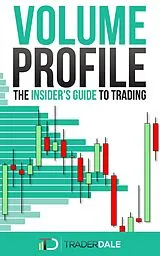 E-Book (epub) Volume Profile: The Insider's Guide to Trading von Trader Dale